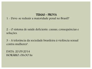 TEMAS – PROVA 1 - Deve-se reduzir a maioridade penal no Brasil?