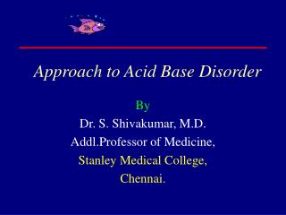 Approach to Acid Base Disorder