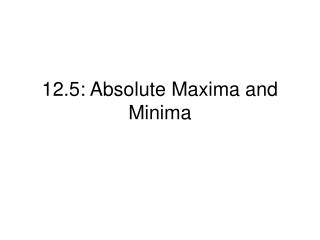 12.5: Absolute Maxima and Minima