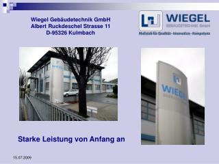 Wiegel Gebäudetechnik GmbH Albert Ruckdeschel Strasse 11 D-95326 Kulmbach