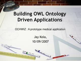 Building OWL Ontology Driven Applications