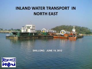 INLAND WATER TRANSPORT IN NORTH EAST