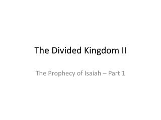 The Divided Kingdom II