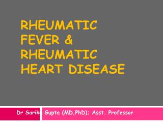 Rheumatic fever &amp; rheumatic heart disease