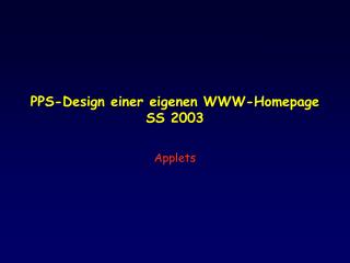 PPS-Design einer eigenen WWW-Homepage SS 2003