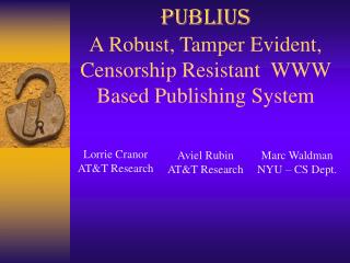 Publius A Robust, Tamper Evident, Censorship Resistant WWW Based Publishing System
