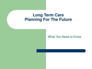 Long Term Care Planning For The Future
