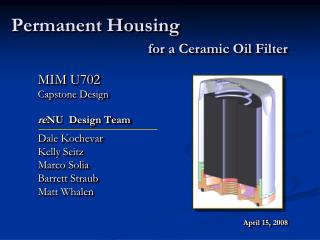 Permanent Housing for a Ceramic Oil Filter