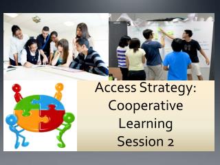 Access Strategy: Cooperative Learning Session 2