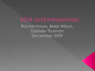 ADA and Interpreters.