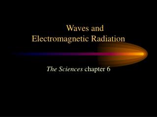 Waves and Electromagnetic Radiation