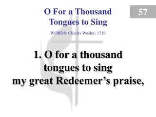 O For a Thousand Tongues to Sing (verse 1)