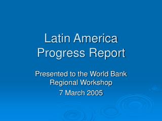 Latin America Progress Report