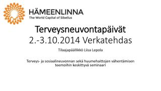 Terveysneuvontapäivät 2.-3.10.2014 Verkatehdas