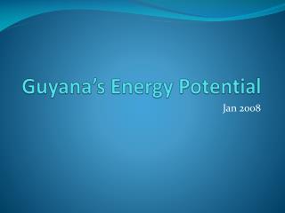 Guyana’s Energy Potential