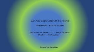 LES PLUS BEAUX DETOURS DE FRANCE NORMANDIE - BAIE DE SOMME