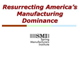 Resurrecting America’s Manufacturing Dominance