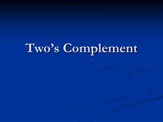 Two’s Complement