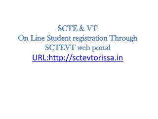 SCTE &amp; VT On Line Student registration Through SCTEVT web portal URL:sctevtorissa