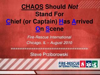 CHAOS Should Not Stand For C hief (or Captain) H as A rrived O n S cene