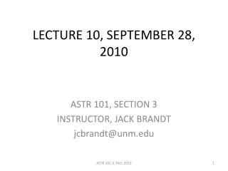 LECTURE 10, SEPTEMBER 28, 2010