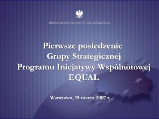Pierwsze posiedzenie Grupy Strategicznej Programu Inicjatywy Wspólnotowej EQUAL
