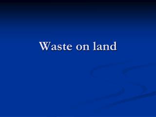Waste on land