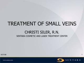 TREATMENT OF SMALL VEINS