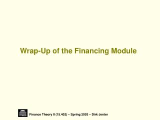 Wrap-Up of the Financing Module