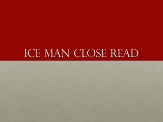 Ice man close read