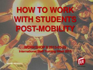 How to work with students post-mobility WORKSHOP II 2013-05-29