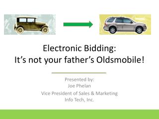 Electronic Bidding: It’s not your father’s Oldsmobile!