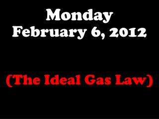 Monday February 6, 2012