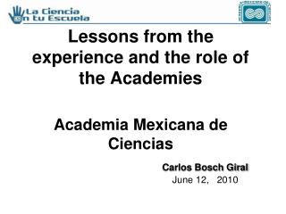 Lessons from the experience and the role of the Academies Academia Mexicana de Ciencias