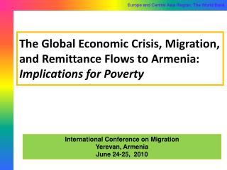 The Global Economic Crisis, Migration, and Remittance Flows to Armenia: Implications for Poverty