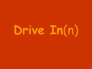 Drive In (n)