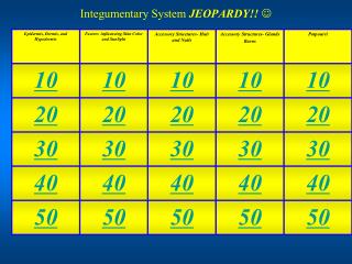 Integumentary System JEOPARDY!! 