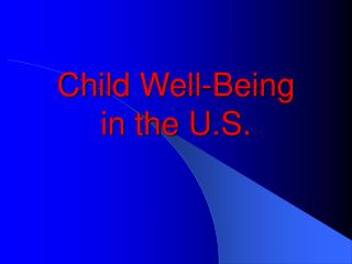 Child Well-Being in the U.S.