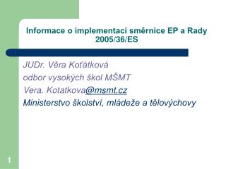 Informace o implementaci směrnice EP a Rady 2005/36/ES