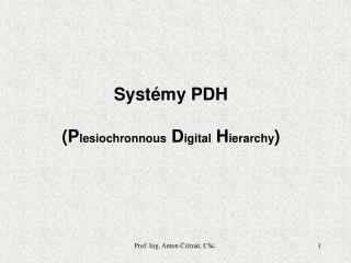 Systémy PDH (P lesiochronnous D igital H ierarchy )