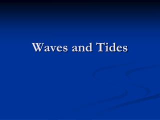 Waves and Tides