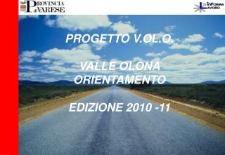 PROGETTO V.OL.O. VALLE OLONA ORIENTAMENTO EDIZIONE 2010 -11
