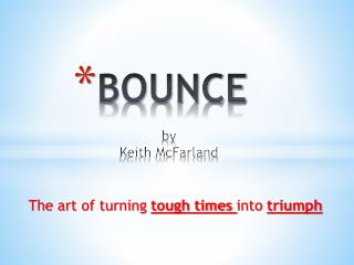 BOUNCE by Keith McFarland