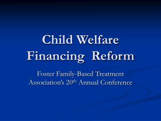 Child Welfare Financing Reform
