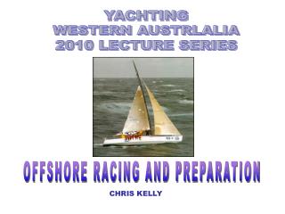 YACHTING WESTERN AUSTRLALIA 2010 LECTURE SERIES