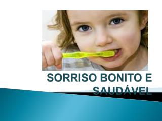 SORRISO BONITO E SAUDÁVEL