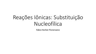 Reações Iônicas: Substituição Nucleofílica