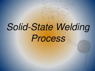 Solid-State Welding Process