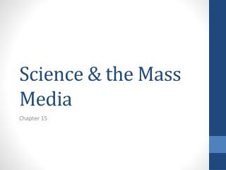 Science &amp; the Mass Media