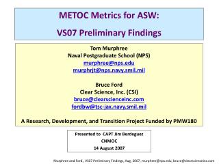 METOC Metrics for ASW: VS07 Preliminary Findings
